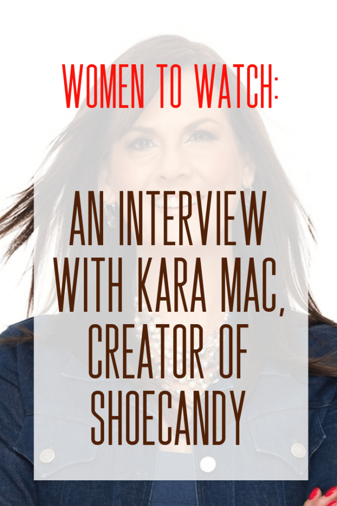 ShoeCandy by Kara Mac | Women to Watch